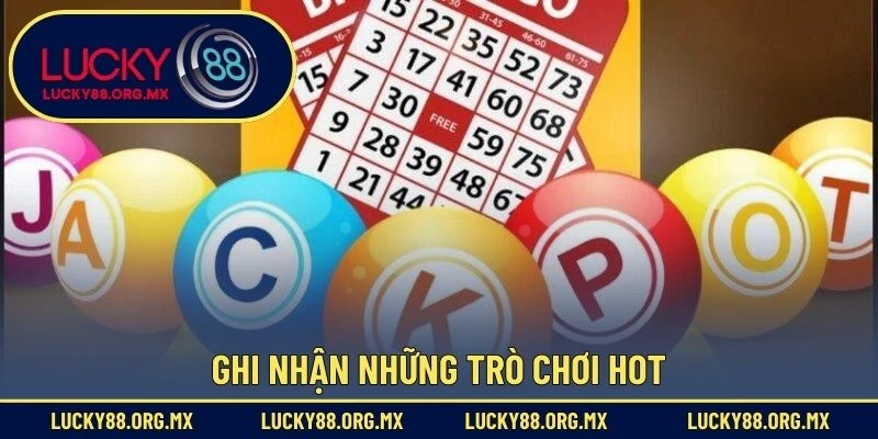 Xổ Số Lucky88 Ghi nhận những trò chơi hot