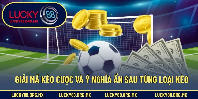 Giải Mã Kèo Nhà Cái – Tăng Tỷ Lệ Thắng Cược Với Mẹo Đọc Kèo Giải mã kèo cược và ý nghĩa ẩn sau từng loại kèo