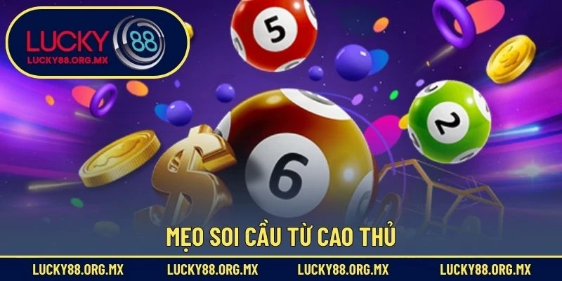 Xổ Số Lucky88 Mẹo soi cầu từ cao thủ