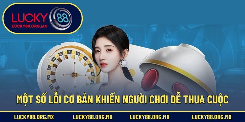 Xóc Đĩa Đổi Thưởng Online – Bí Kíp Chơi Hay, Trúng Lớn Một số lỗi cơ bản khiến người chơi dễ thua cuộc