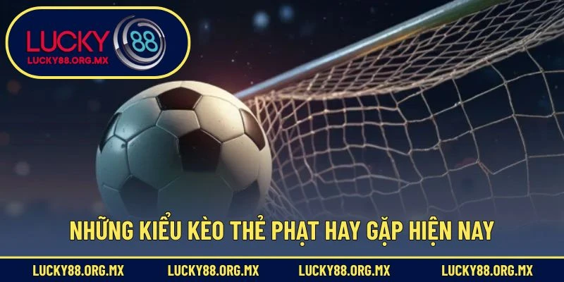Kèo Thẻ Phạt – Lựa Chọn Cá Cược Bóng Đá Hấp Dẫn Nhất Những kiểu kèo thẻ phạt hay gặp hiện nay