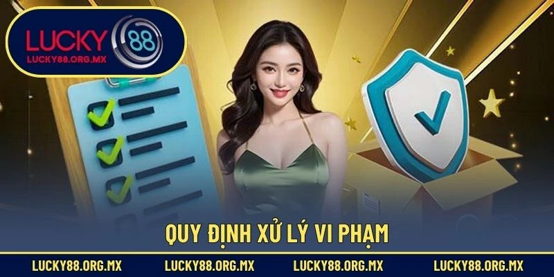 Miễn Trừ Trách Nhiệm Quy định xử lý vi phạm